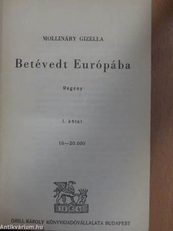 Betévedt Európába I-II.