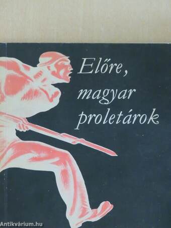 Előre, magyar proletárok