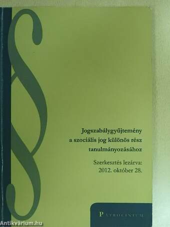 Jogszabálygyűjtemény a szociális jog különös rész tanulmányozásához