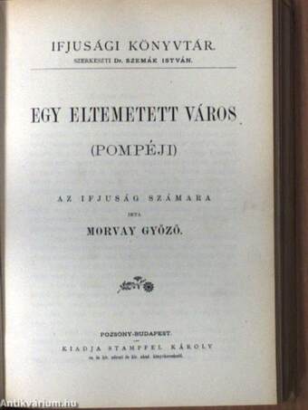 Déleurópából föld- és néprajzi képek/Közép-Európából föld- és néprajzi képek/Egy eltemetett város (Pompéji)/Római királymondák/Hún mondák/Magyar mondák az Árpádok korából