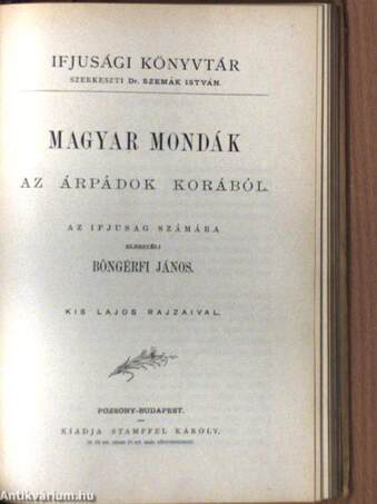 Déleurópából föld- és néprajzi képek/Közép-Európából föld- és néprajzi képek/Egy eltemetett város (Pompéji)/Római királymondák/Hún mondák/Magyar mondák az Árpádok korából