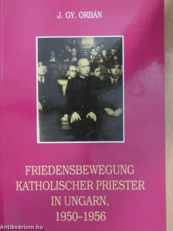 Friedensbewegung katholischer Priester in Ungarn, 1950-1956