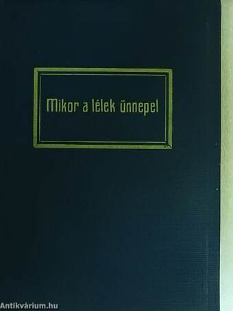 Mikor a lélek ünnepel