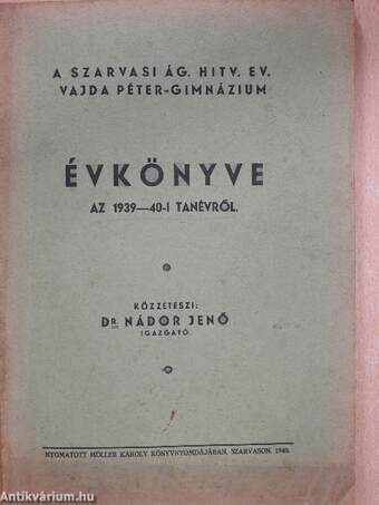 A szarvasi ág. hitv. ev. Vajda Péter-Gimnázium Évkönyve az 1939-40-i tanévről