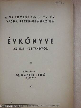 A szarvasi ág. hitv. ev. Vajda Péter-Gimnázium Évkönyve az 1939-40-i tanévről