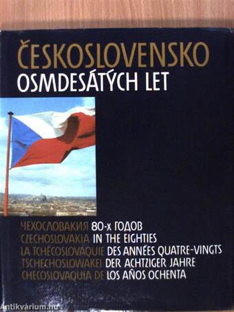 Ceskoslovensko Osmdesátych let/Czechoslovakia in the eighties/La Tchécoslovaquie de années quartre-vingts/Tschechoslowakei der Achtziger Jahre/Checoslovaquia de los anos ochenta