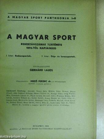 A magyar sport reneszánszának története 1896-tól napjainkig I-IV.