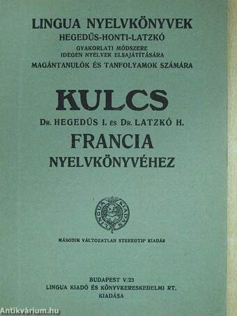 Kulcs Dr. Hegedűs I. és Dr. Latzkó H. francia nyelvkönyvéhez