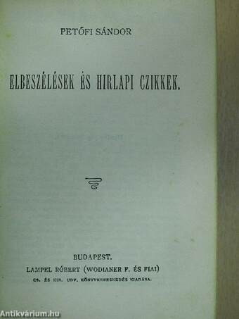 A népgyülölő/A kuruczvilág költészete/A messinai menyasszony/Elbeszélések és hirlapi czikkek/Rejtelmes történetek/Emlékbeszéd/Vig elbeszélések/Az erkölcstelen/Petőfiné Szendrey Julia naplója és levelei