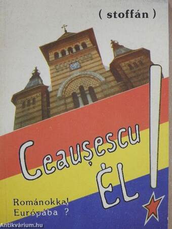 Ceausescu él! (dedikált példány)