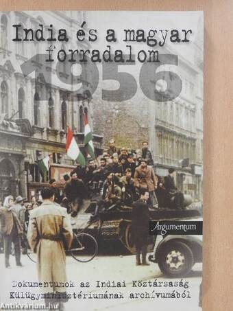 India és a magyar forradalom 1956 (aláírt példány)