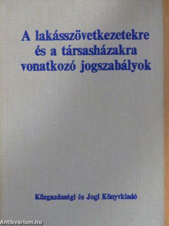 A lakásszövetkezetekre és a társasházakra vonatkozó jogszabályok