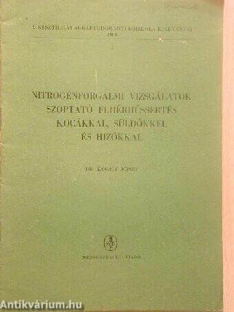 Nitrogénforgalmi vizsgálatok szoptató fehérhússertés kocákkal, süldőkkel és hízókkal