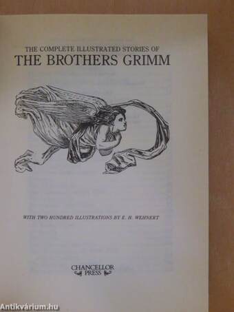 The Complete Illustrated Stories of the Brothers Grimm