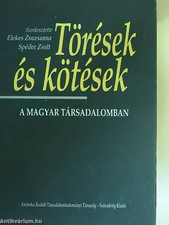 Törések és kötések a magyar társadalomban