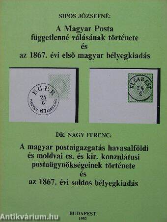 A Magyar Posta függetlenné válásának története és az 1867. évi első magyar bélyegkiadás