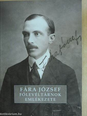 Fára József főlevéltárnok emlékezete