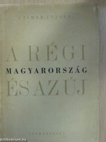 A régi Magyarország és az új