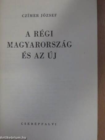 A régi Magyarország és az új