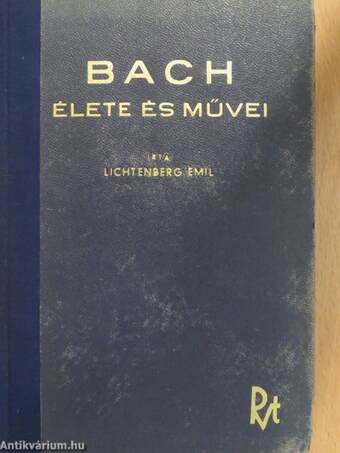 Johann Sebastian Bach élete és művei