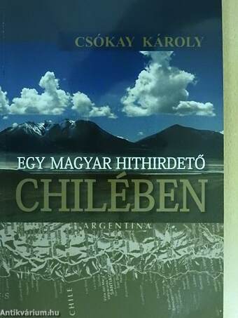 Egy magyar hithirdető Chilében