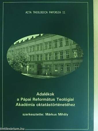 Adalékok a Pápai Református Teológiai Akadémia oktatástörténetéhez