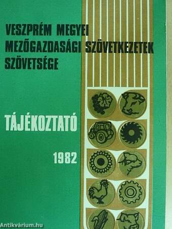 Veszprém megyei Mezőgazdasági Szövetkezetek Szövetsége tájékoztatója 1982.