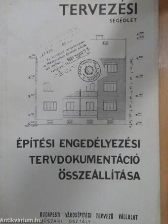 Segédlet az építési engedélyezési tervdokumentáció összeállításához