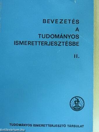 Bevezetés a tudományos ismeretterjesztésbe II.