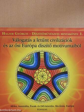 Válogatás a letűnt civilizációk és az ősi Európa díszítő motívumaiból