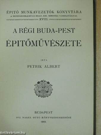 A régi Buda-Pest épitőművészete I-IV.