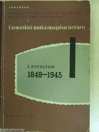 A nemzetközi munkásmozgalom története 1848-1945