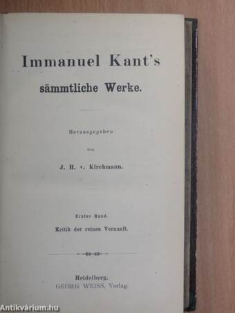 Immanuel Kant's sämmtliche Werke I-V., VII-VIII./Erläuten I-II./Supplement