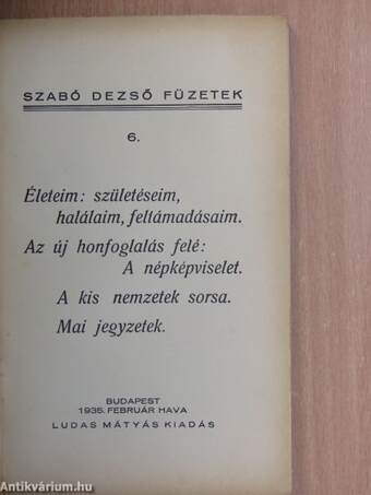 Életeim: születéseim, halálaim, feltámadásaim/Az új honfoglalás felé: A népképviselet/A kis nemzetek sorsa/Mai jegyzetek