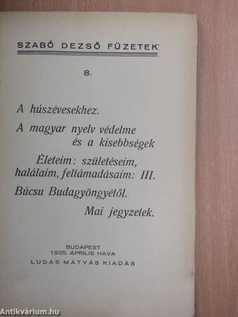 A húszévesekhez/A magyar nyelv védelme és a kisebbségek/Életeim: születéseim, halálaim, feltámadásaim: III./Búcsu Budagyöngyétől/Mai jegyzetek