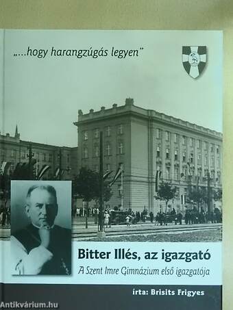 Bitter Illés, az igazgató