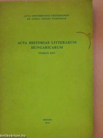 Acta Historiae Litterarum Hungaricarum Tomus XIV.