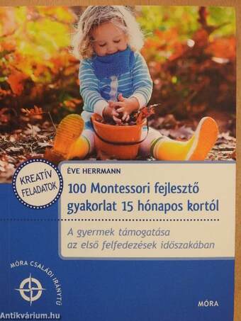 100 Montessori fejlesztő gyakorlat 15 hónapos kortól