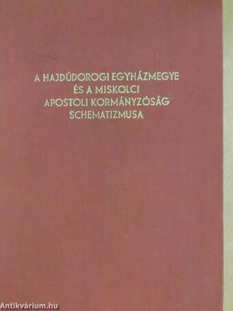 A Hajdúdorogi Egyházmegye és a Miskolci Apostoli Kormányzóság Schematizmusa