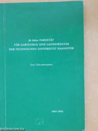 25 Jahre Fakultät für Gartenbau und Landeskultur der Technischen Universität Hannover