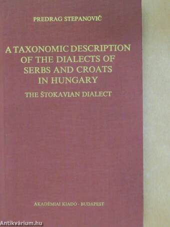 A Taxonomic Description of the Dialects of Serbs and Croats in Hungary