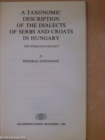 A Taxonomic Description of the Dialects of Serbs and Croats in Hungary