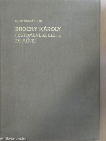 Brocky Károly festőművész élete és művei 