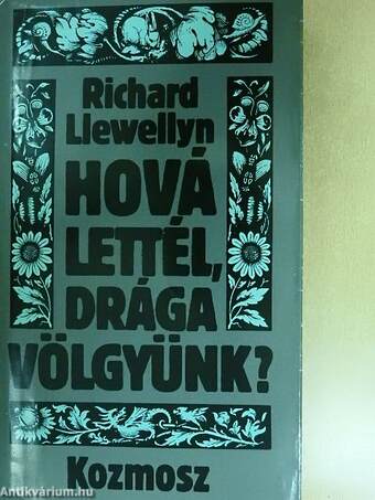 Hová lettél, drága völgyünk? I-II.