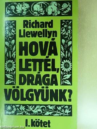 Hová lettél, drága völgyünk? I-II.