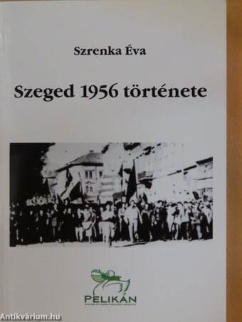 Szeged 1956 története