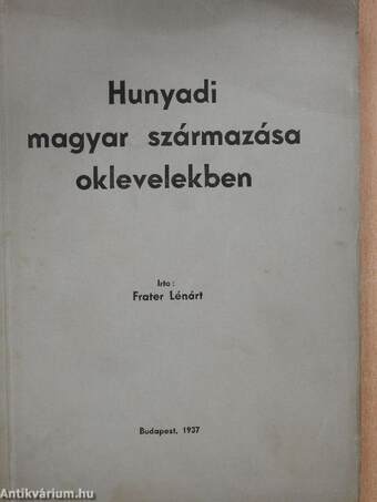 Hunyadi magyar származása oklevelekben