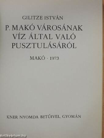 P. Makó városának víz által való pusztulásáról