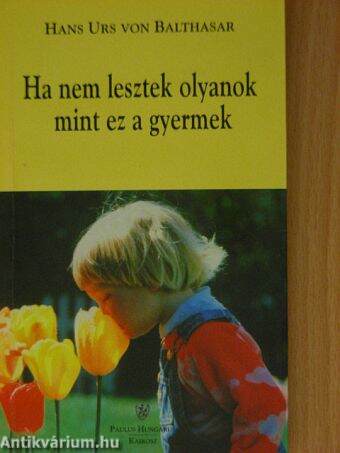 Ha nem lesztek olyanok mint ez a gyermek