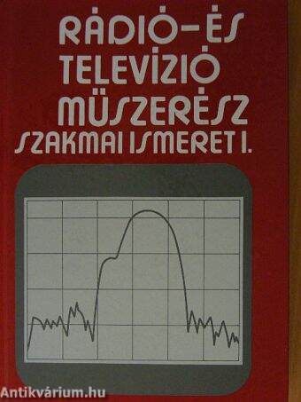 Rádió- és televízióműszerész szakmai ismeret I. (töredék)